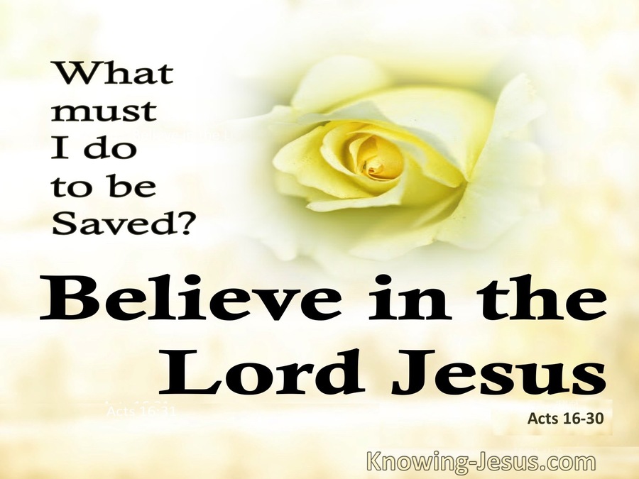 Acts 16:30 What Must I Do To Be Saved